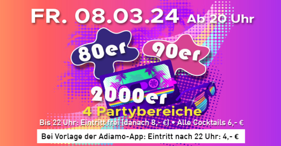 80er, 90er & 2000er Party - 08.03.2024